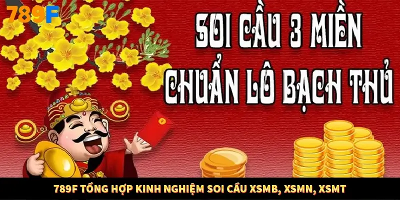 789F tổng hợp kinh nghiệm soi cầu XSMB, XSMN, XSMT
