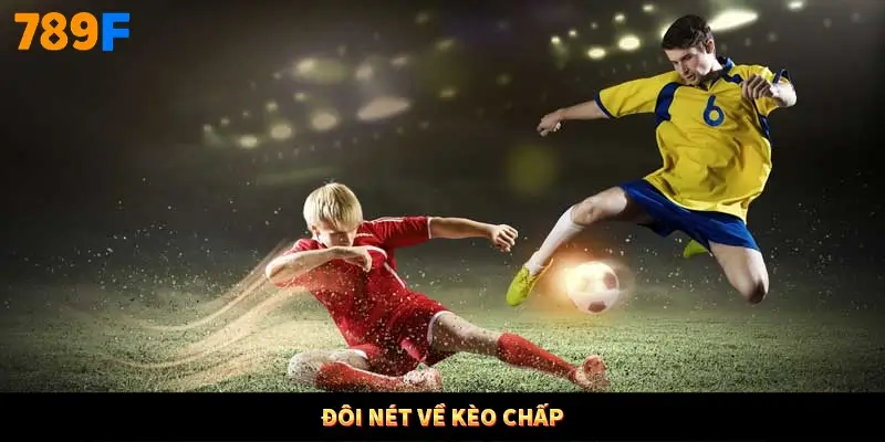 Đôi nét về kèo chấp Đôi nét về kèo chấp