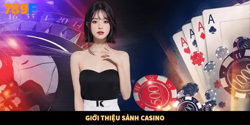 Giới thiệu sảnh Casino