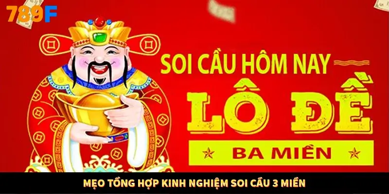 Mẹo tổng hợp kinh nghiệm soi cầu 3 miền