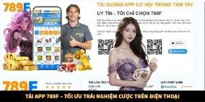 Tải App 789F – Tối Ưu Trải Nghiệm Cược Trên Điện Thoại