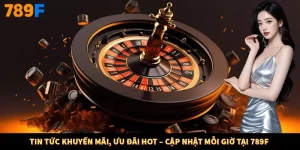 Tin Tức Khuyến Mãi, Ưu Đãi Hot – Cập Nhật Mỗi Giờ Tại 789F