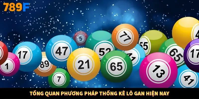 Tổng quan phương pháp thống kê lô gan hiện nay